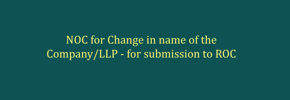 NOC for Change in name of the company/ LLP - for submission to ROC