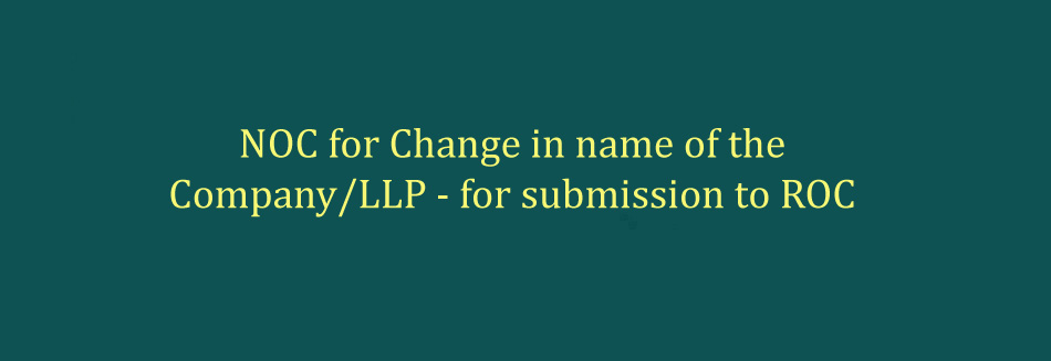 NOC for Change in name of the company/ LLP - for submission to ROC